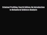 Criminal Profiling Fourth Edition: An Introduction to Behavioral Evidence Analysis  Free Books