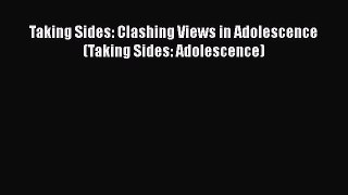 Taking Sides: Clashing Views in Adolescence (Taking Sides: Adolescence)  Free PDF