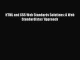 [PDF Download] HTML and CSS Web Standards Solutions: A Web Standardistas' Approach [Read] Full