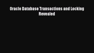 [PDF Download] Oracle Database Transactions and Locking Revealed [PDF] Full Ebook