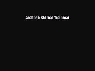 Tải video: [PDF Download] Archivio Storico Ticinese [Read] Full Ebook