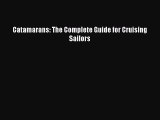 [PDF Download] Catamarans: The Complete Guide for Cruising Sailors [Download] Online