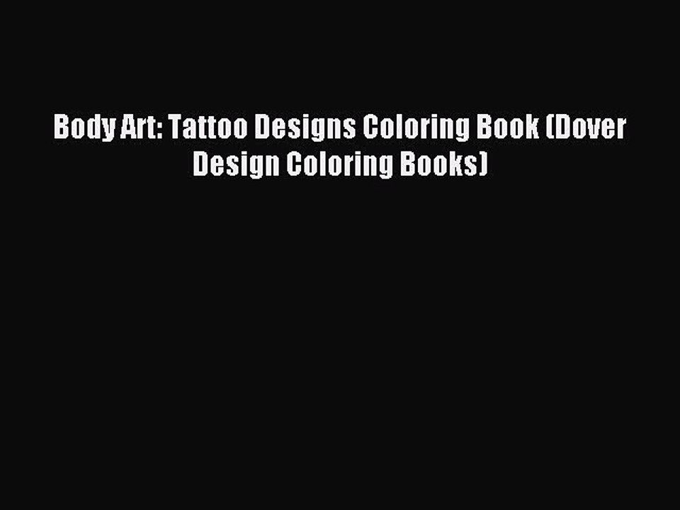 (PDF Download) Body Art: Tattoo Designs Coloring Book (Dover Design Coloring Books) Download