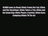 OLIVIA Loves to Read: Olivia Trains Her Cat Olivia and Her Ducklings Olivia Takes a Trip Olivia