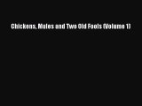 (PDF Download) Chickens Mules and Two Old Fools (Volume 1) Read Online