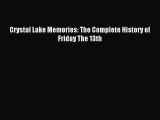 (PDF Download) Crystal Lake Memories: The Complete History of Friday The 13th PDF
