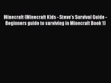 Minecraft (Minecraft Kids - Steve's Survival Guide - Beginners guide to surviving in Minecraft