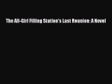 The All-Girl Filling Station's Last Reunion: A Novel  PDF Download
