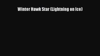 (PDF Download) Winter Hawk Star (Lightning on Ice) Download