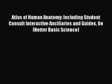 Atlas of Human Anatomy: Including Student Consult Interactive Ancillaries and Guides 6e (Netter