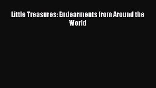 [PDF Download] Little Treasures: Endearments from Around the World [PDF] Full Ebook