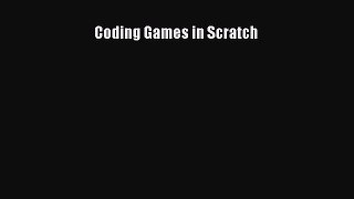 [PDF Download] Coding Games in Scratch [Read] Full Ebook