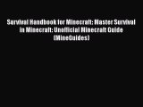 Survival Handbook for Minecraft: Master Survival in Minecraft: Unofficial Minecraft Guide (MineGuides)