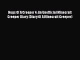 Hugs Of A Creeper 4: An Unofficial Minecraft Creeper Diary (Diary Of A Minecraft Creeper)