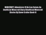 MINECRAFT: Adventures Of An Iron Golem: An Unofficial Minecraft Diary (Unofficial Minecraft