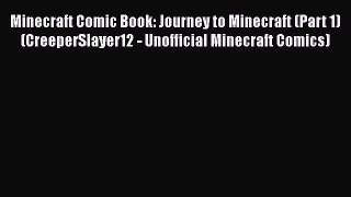 Minecraft Comic Book: Journey to Minecraft (Part 1) (CreeperSlayer12 - Unofficial Minecraft