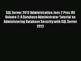[PDF Download] SQL Server 2012 Administration Joes 2 Pros (R) Volume 2: A Database Administrator