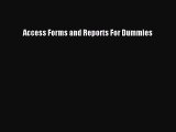 [PDF Download] Access Forms and Reports For Dummies [PDF] Online