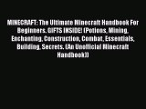 MINECRAFT: The Ultimate Minecraft Handbook For Beginners. GIFTS INSIDE! (Potions Mining Enchanting