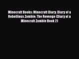 Minecraft Books: Minecraft Diary: Diary of a Rebellious Zombie: The Revenge (Diary of a Minecraft