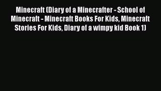Minecraft (Diary of a Minecrafter - School of Minecraft - Minecraft Books For Kids Minecraft