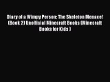 Diary of a Wimpy Person: The Skeleton Menace! (Book 2) Unofficial Minecraft Books (Minecraft