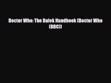 [PDF Download] Doctor Who: The Dalek Handbook (Doctor Who (BBC)) [PDF] Full Ebook