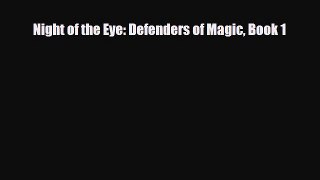 [PDF Download] Night of the Eye: Defenders of Magic Book 1 [Read] Full Ebook