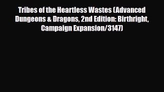 [PDF Download] Tribes of the Heartless Wastes (Advanced Dungeons & Dragons 2nd Edition: Birthright