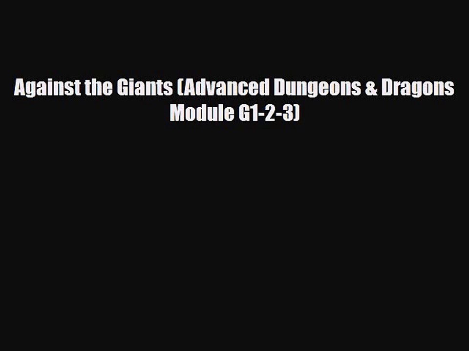 [PDF Download] Against the Giants (Advanced Dungeons & Dragons Module G1-2-3) [Download] Full