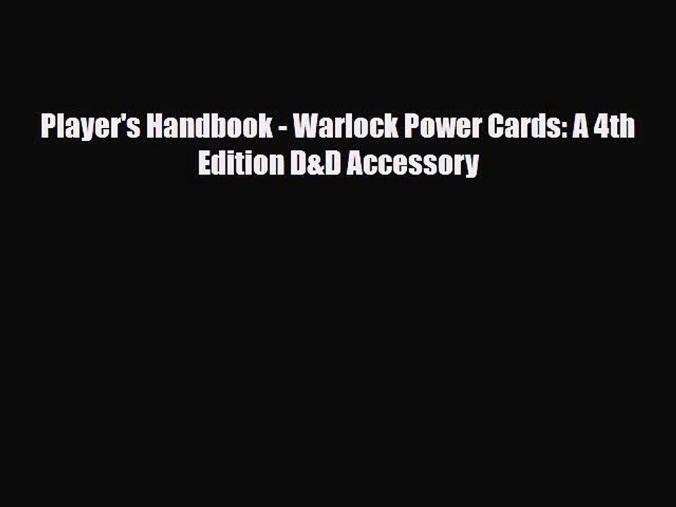 [PDF Download] Player's Handbook - Warlock Power Cards: A 4th Edition D&D Accessory [Read]