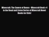 Minecraft: The Cavern of Bones - Minecraft Book #1 in the Read and Listen Series of Minecraft