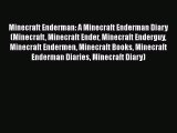 Minecraft Enderman: A Minecraft Enderman Diary (Minecraft Minecraft Ender Minecraft Enderguy