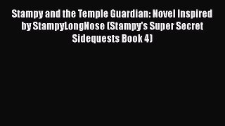 Stampy and the Temple Guardian: Novel Inspired by StampyLongNose (Stampy's Super Secret Sidequests