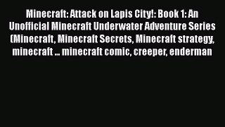 Minecraft: Attack on Lapis City!: Book 1: An Unofficial Minecraft Underwater Adventure Series