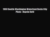 [PDF Download] 1903 Seattle Washington Waterfront Docks City Photo - Reprint 8x10 [Read] Full