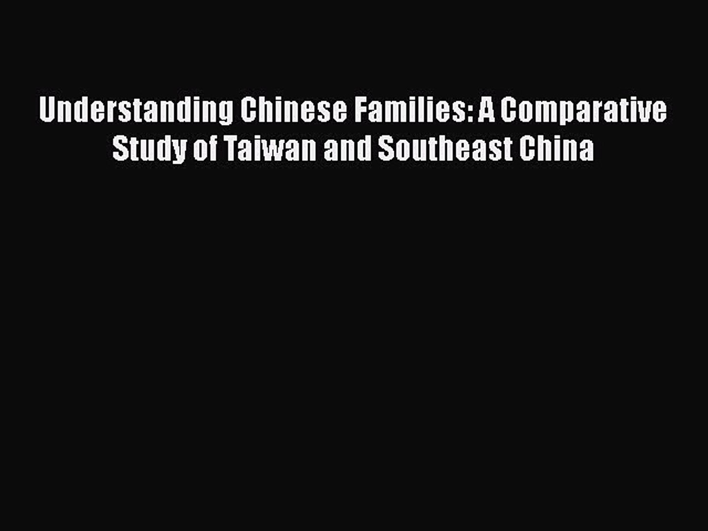 [PDF Download] Understanding Chinese Families: A Comparative Study of Taiwan and Southeast