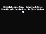 (PDF Download) Butterfly Coloring Pages - Butterflies Coloring Book (Butterfly Coloring Books