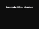 Awakening Joy: 10 Steps to Happiness  Free Books