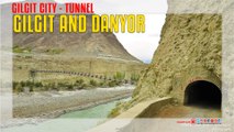 Gilgit City To Danyor Tunnel