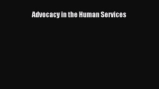 Advocacy in the Human Services  Free Books