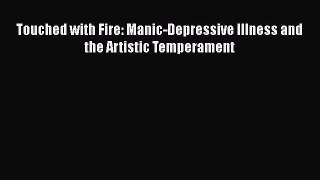 Touched with Fire: Manic-Depressive Illness and the Artistic Temperament  Read Online Book