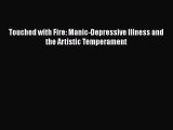 Touched with Fire: Manic-Depressive Illness and the Artistic Temperament  Read Online Book