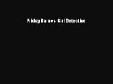 [PDF Download] Friday Barnes Girl Detective [Read] Full Ebook