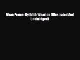 (PDF Download) Ethan Frome: By Edith Wharton (Illustrated And Unabridged) Download