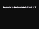 [PDF Download] Residential Design Using Autodesk Revit 2016 [Read] Full Ebook