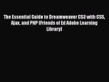 [PDF Download] The Essential Guide to Dreamweaver CS3 with CSS Ajax and PHP (Friends of Ed