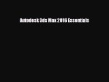 [PDF Download] Autodesk 3ds Max 2016 Essentials [PDF] Full Ebook