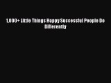 1000  Little Things Happy Successful People Do Differently  Free Books