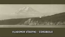 Vladimir Vîsoțki - Corăbiile - subtitrat română